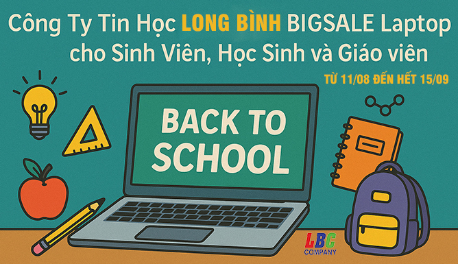 Công Ty Tin Học Long Bình có chương trình hỗ trợ giá Laptop cho Sinh Viên, Học Sinh và Giáo viên từ 11/08 đến hết 15/09